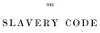 Slave codes
